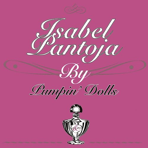 Isabel Pantoja by Pumpin' Dolls Isabel Pantoja