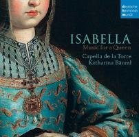Isabella: Music For A Queen Capella de La Torre