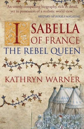 Isabella of France: The Rebel Queen Kathryn Warner