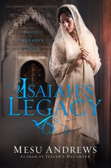 Isaiahs Legacy: A Novel of Prophets and Kings Andrews Mesu