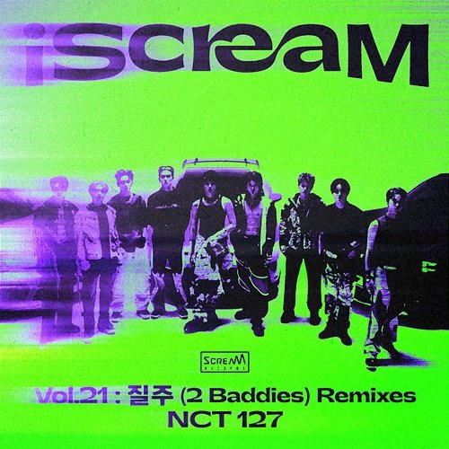 iScreaM Vol.21 : 2 Baddies Remixes NCT 127