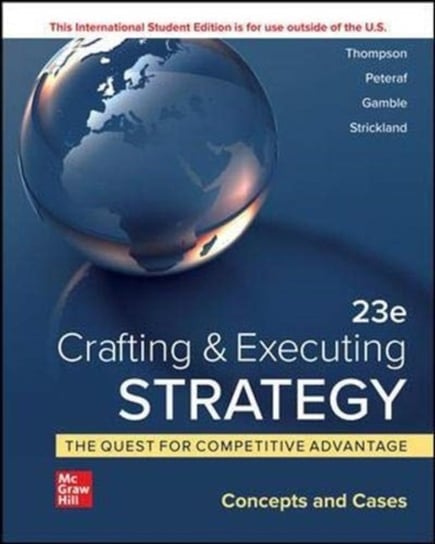ISE Crafting & Executing Strategy: The Quest for Competitive Advantage:  Concepts and Cases Opracowanie zbiorowe