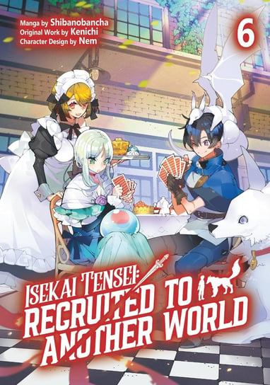 Isekai Tensei. Recruited to Another World (Manga). Volume 6 Kenichi