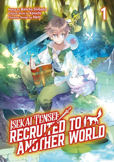 Isekai Tensei: Recruited to Another World. Volume 1 Kenichi