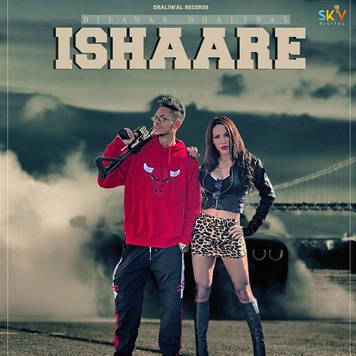Ishaare Dilawar Dhaliwal