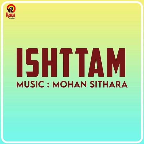 Ishttam (Original Motion Picture Soundtrack) Mohan Sithara, Kaithapram & Sachithanandan Puzhankara
