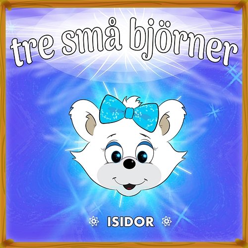 Isidor Tre små björner