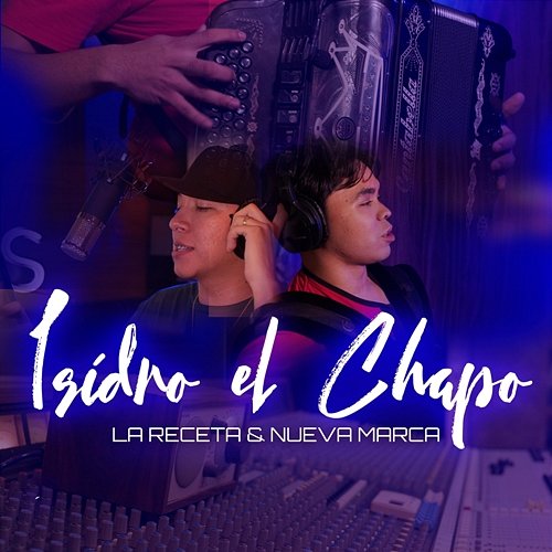 Isidro El Chapo La Receta feat. Nueva Marca