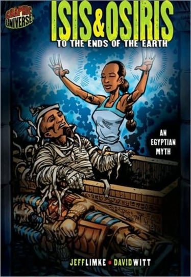 Isis & Osiris: To The Ends Of The Earth (An Egyptian Myth) Jeff Limke, Witt David