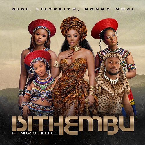 Isithembu Nonny Muji, LilyFaith, NKR, Hlehle, Cici