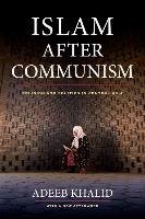 Islam after Communism Khalid Adeeb