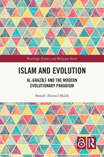 Islam and Evolution: Al-Ghazali and the Modern Evolutionary Paradigm Shoaib Ahmed Malik