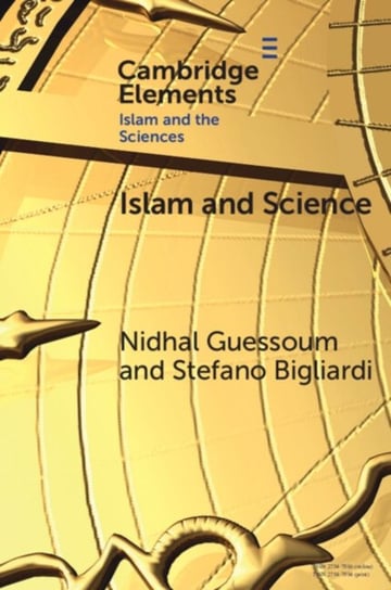 Islam and Science: Past, Present, and Future Debates Opracowanie zbiorowe