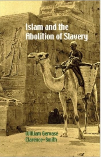 Islam and the Abolition of Slavery William Gervase Clarence-Smith