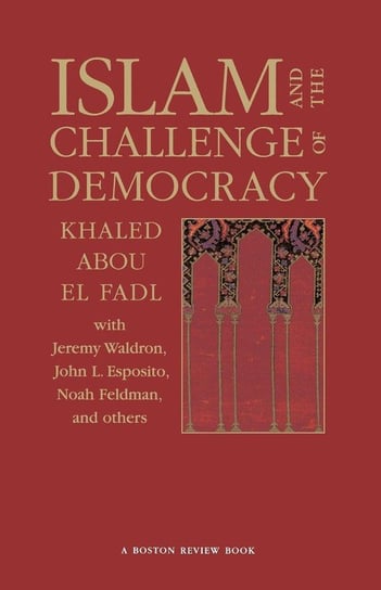 Islam and the Challenge of Democracy Abou El Fadl Khaled