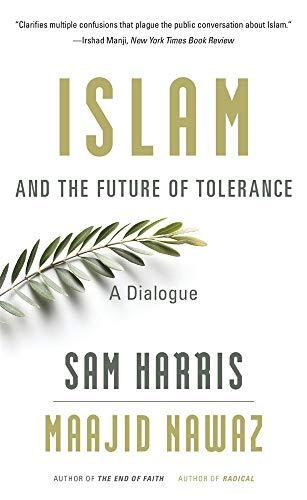 Islam and the Future of Tolerance: A Dialogue Harris Sam, Nawaz Maajid