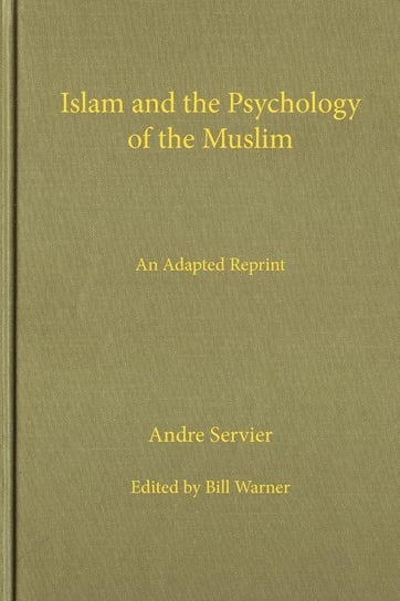 Islam and the Psychology of the Muslim Seriver Andre