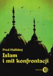 Islam i Mit Konfrontacji Halliday Fred
