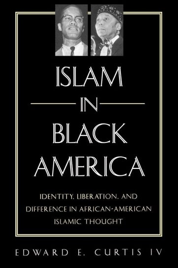 Islam in Black America Curtis IV Edward E