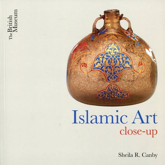 Islamic Art Canby Sheila R.
