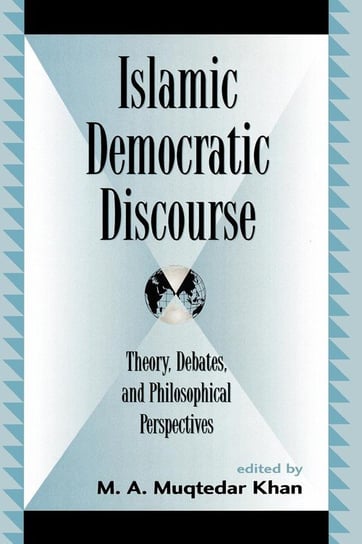 Islamic Democratic Discourse Khan M. A. Muqtedar