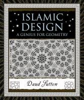 Islamic Design: A Genius for Geometry Sutton Daud