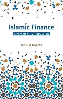 Islamic Finance: A Practical Introduction Nazeer Tasnim