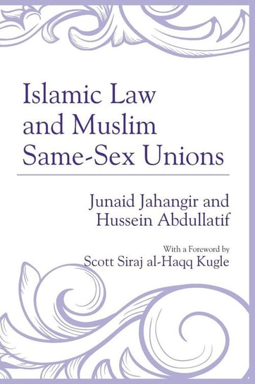 Islamic Law and Muslim Same-Sex Unions Jahangir Junaid