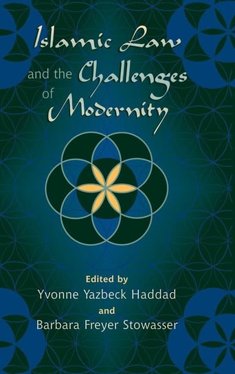 Islamic Law and the Challenges of Modernity Haddad Yvonne Yazbeck