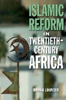 Islamic Reform in Twentieth-Century Africa Loimeier Roman