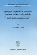 Islamisch inspiriertes Erbrecht und deutscher Ordre public Pattar Andreas K.