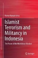 Islamist Terrorism and Militancy in Indonesia Ramakrishna Kumar