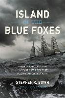 Island of the Blue Foxes Bown Stephen