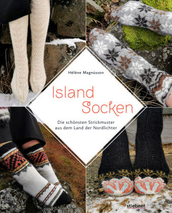 Island-Socken. Die schönsten Strickmuster aus dem Land der Nordlichter Stiebner