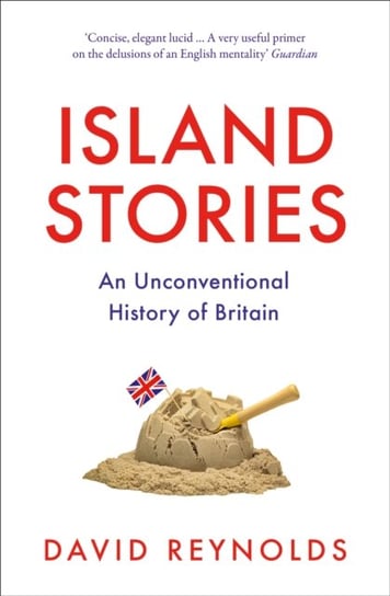 Island Stories: An Unconventional History of Britain Reynolds David