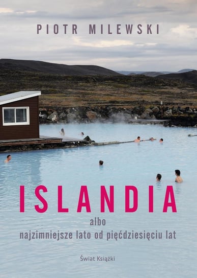 Islandia albo najzimniejsze lato od pięćdziesięciu lat - ebook epub Milewski Piotr