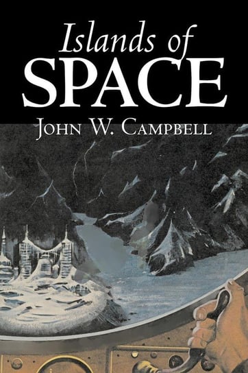 Islands of Space by John W. Campbell, Science Fiction, Adventure Campbell John W.