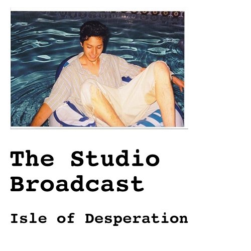 Isle of Desperation The Studio Broadcast