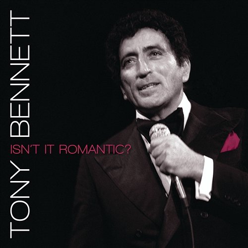 Isn't It Romantic? Tony Bennett