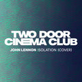 Isolation Two Door Cinema Club