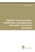 Isolation Characterisation, Modification and Application of Fucoidan from Fucus vesiculosus Holtkamp Andrea
