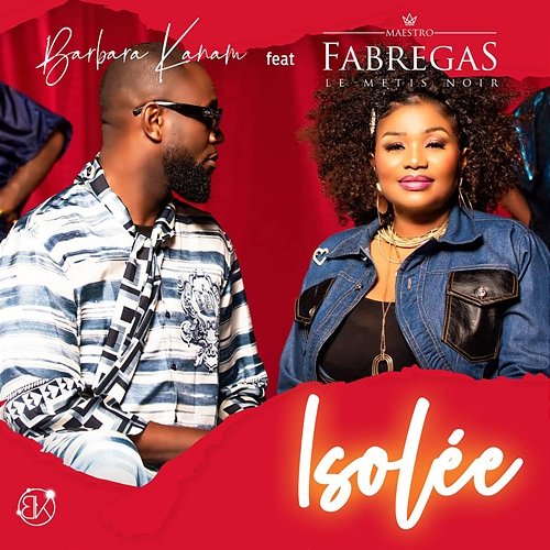 Isolée Barbara Kanam feat. Fabregas le Métis Noir