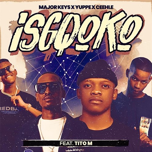 ISQGOKO Major_Keys, Ceehle, & Yuppe feat. TitoM