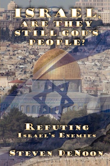 Israel, Are They Still God's People? Denoon Steven