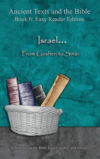 Israel... From Goshen to Sinai - Easy Reader Edition Lilburn Ahava