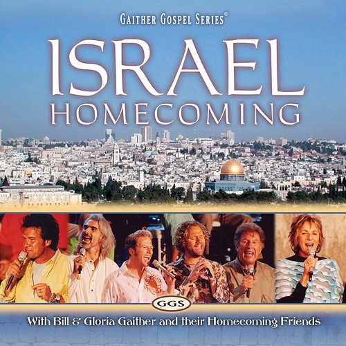 Israel Homecoming Bill & Gloria Gaither