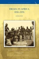Israel in Africa 1956-1976 Levey Zach
