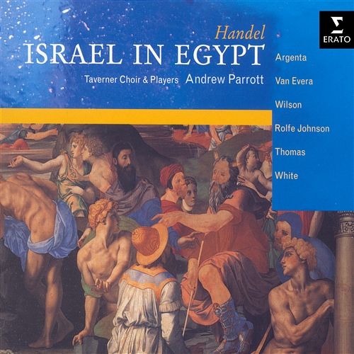 Israel in Eygpt, Part 2: Exodus: He sent a thick darkness over all the land Andrew Parrott, Taverner Players, Taverner Choir