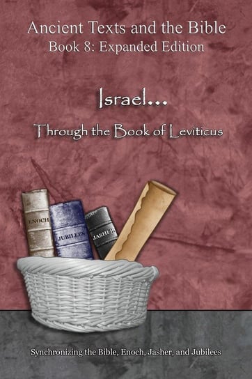 Israel... Through the Book of Leviticus - Expanded Edition Lilburn Ahava