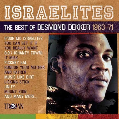 Israelites: The Best of Desmond Dekker Desmond Dekker